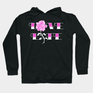 Love life rose Hoodie